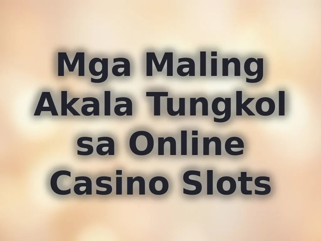 Mga mito sa slots